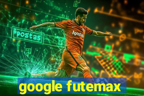 google futemax